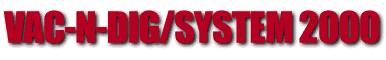VAC-N-DIG/SYSTEM 2000